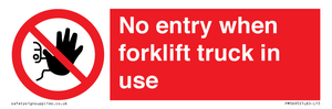 No entry when forklift truck in use Prohibition Sign